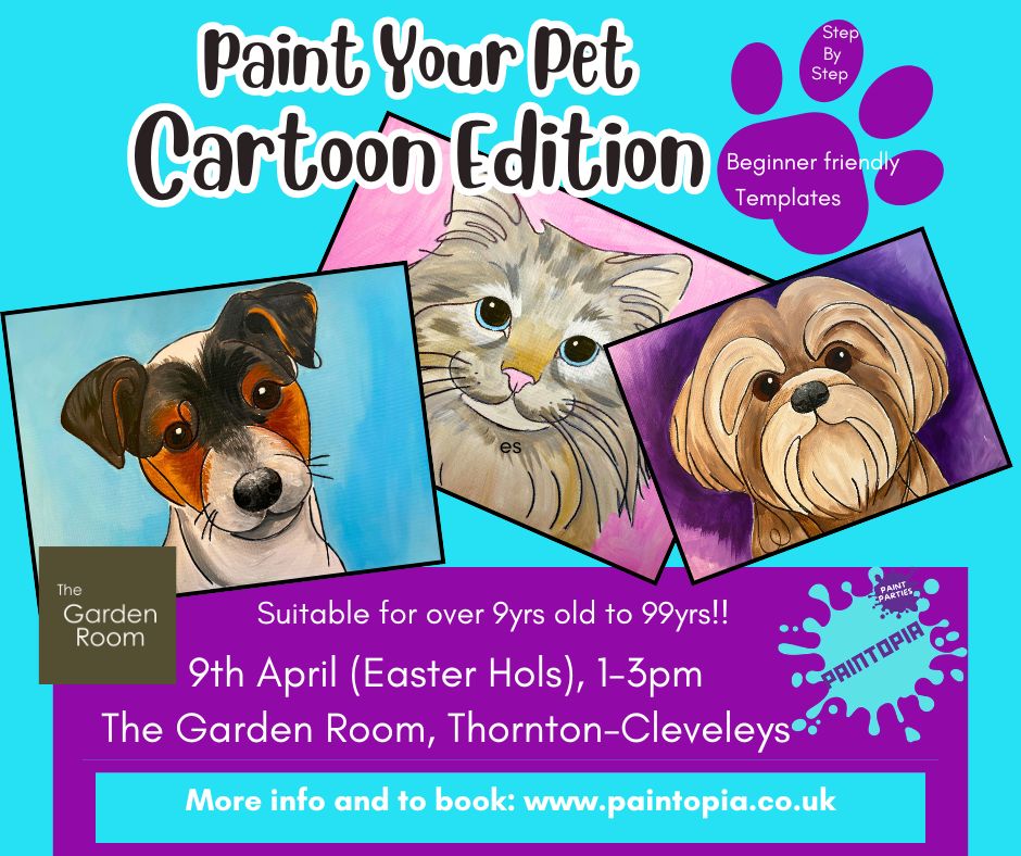 Paint Your Pet: Cartoon Edition, Thurs 9th April, 1pm-3pm, The Garden Room, Cleveleys